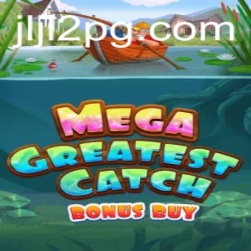 Exploring the Thrills of MegaGreatestCatchBonusBuy with the JLJL2 Feature