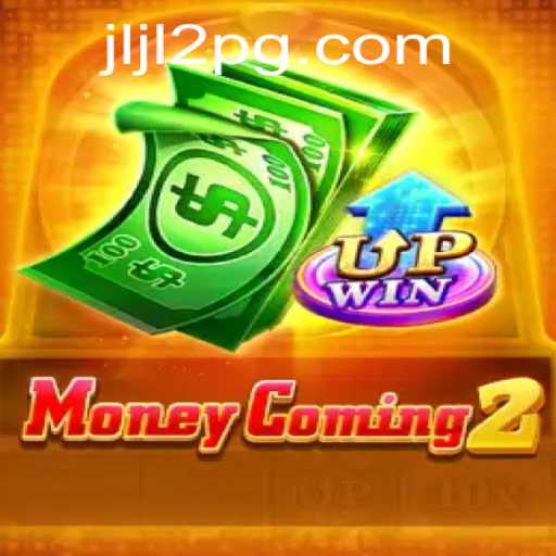 Exploring the Exciting World of MoneyComing2 and the Unique JLJL2 Mechanism