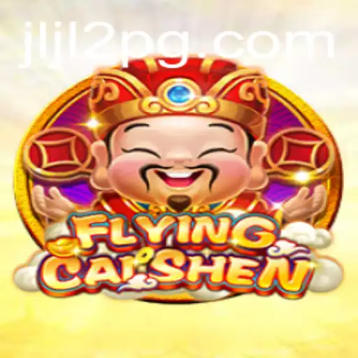 Discover the Excitement of FlyingCaiShen: A Journey Through JLJL2